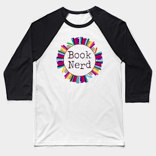 Book Nerd and proud of it! Baseball T-Shirt